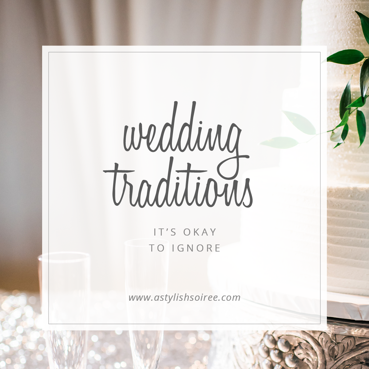 Planning Weddings | Wedding Traditions You Can Ignore