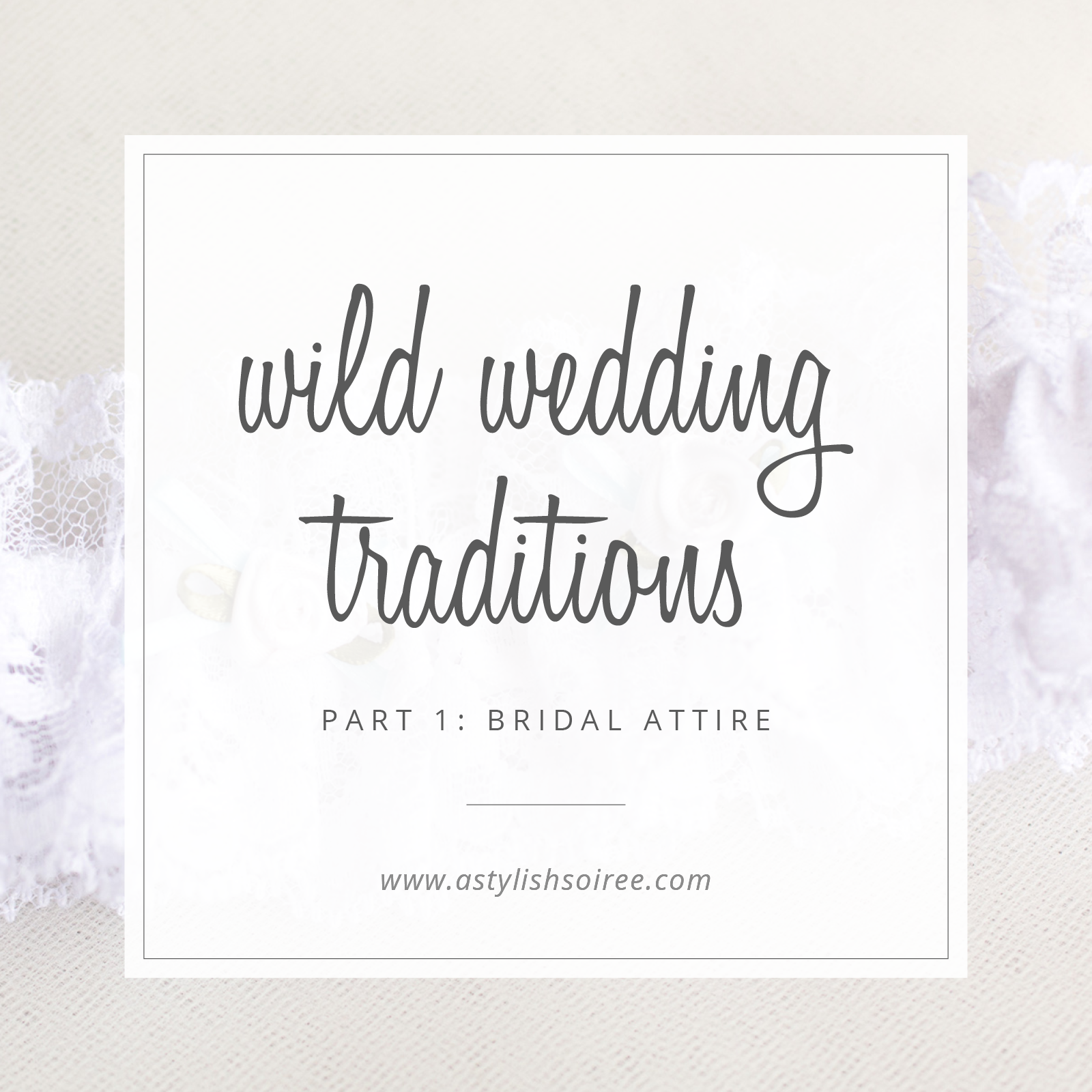 Wedding Traditions: The Bizarre and Wild History! A Stylish Soiree