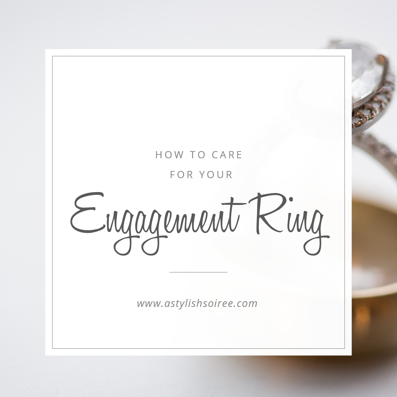 Texas Wedding Planner - A Stylish Soiree | How to Care for Your Engagement Ring